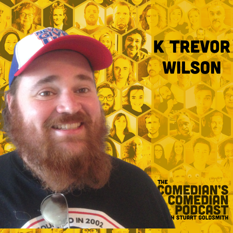 The Comedian's Comedian - 396 – K Trevor Wilson