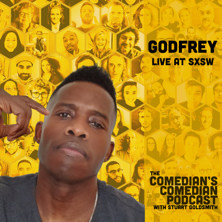 The Comedian's Comedian - 422 – Godfrey SXSW