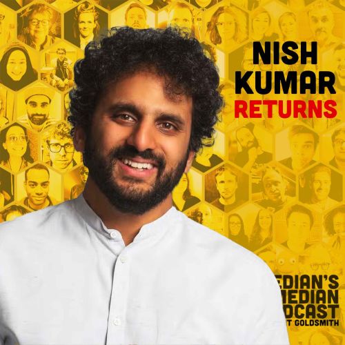 The Comedian's Comedian - 435 – Nish Kumar Returns